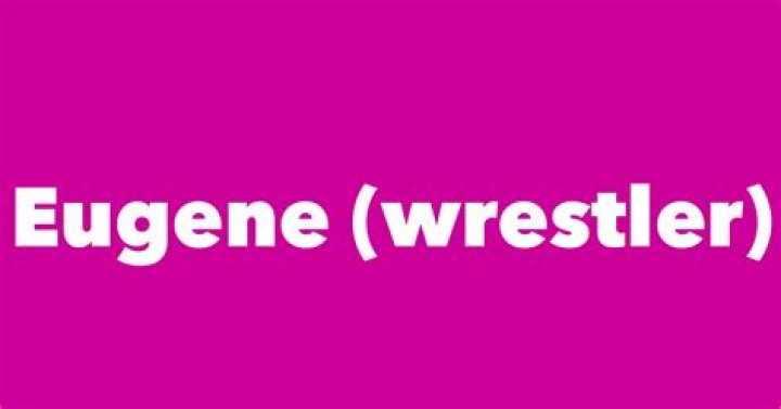 Eugene (Wrestler) Bio (Wiki) 
