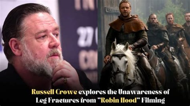 Russell Crowe broke both his legs filming Robin Hood in 2010, but didn’t know