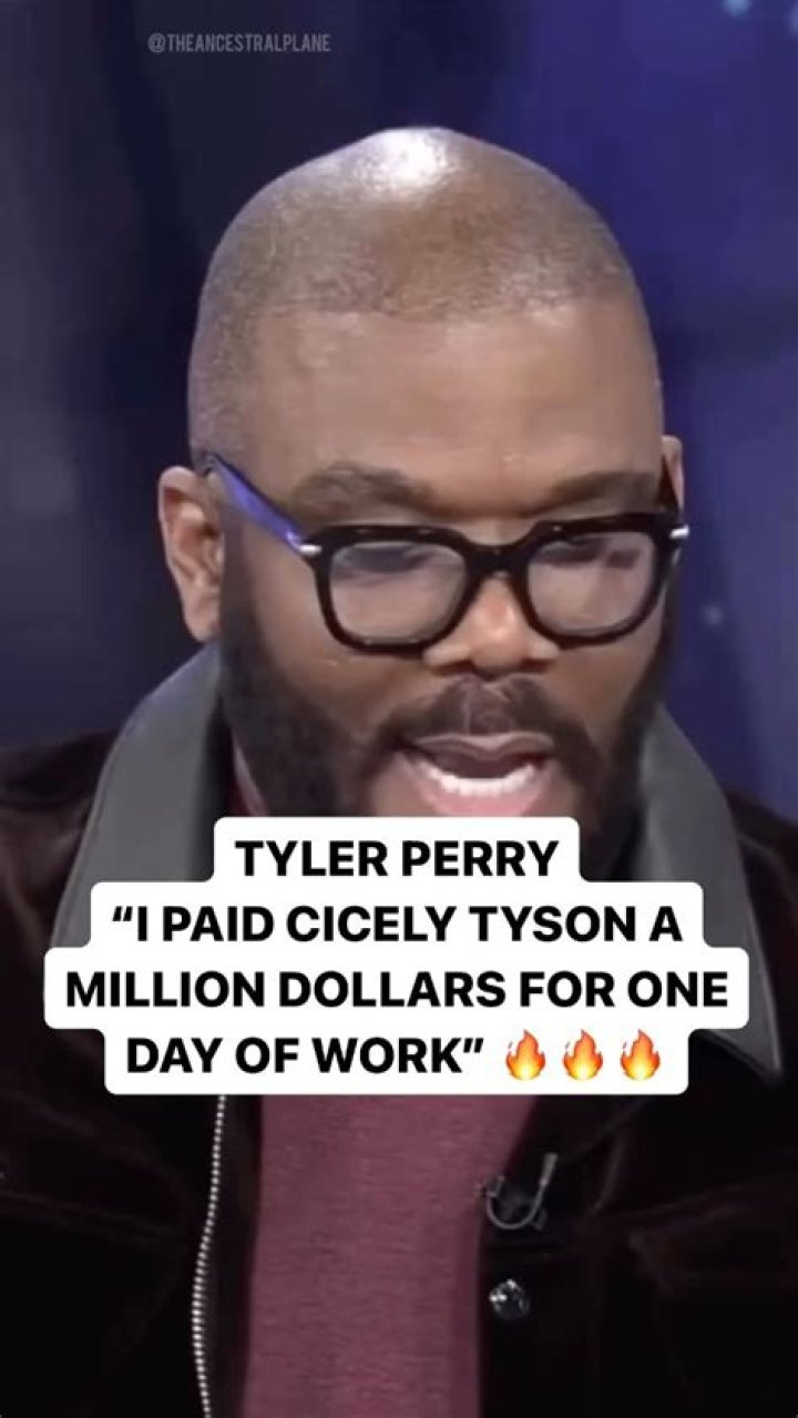 Tyler Perry paid Cicely Tyson a million dollars for a day’s work